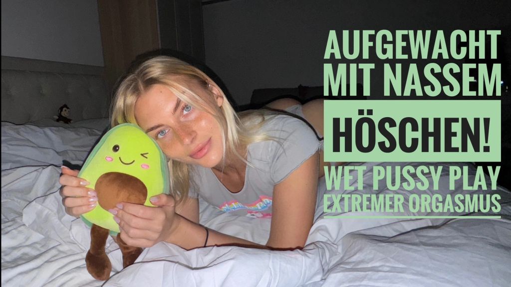 Aufgewacht mit NASSEM Höschen! Wet pussy Play